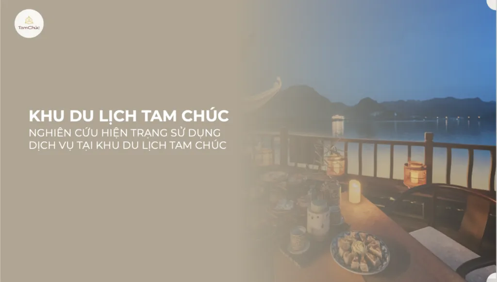 Dự án Nghiên cứu hiện trạng sản phẩm dịch vụ, trải nghiệm khách hàng và vận hành tại Khu du lịch Tam Chúc