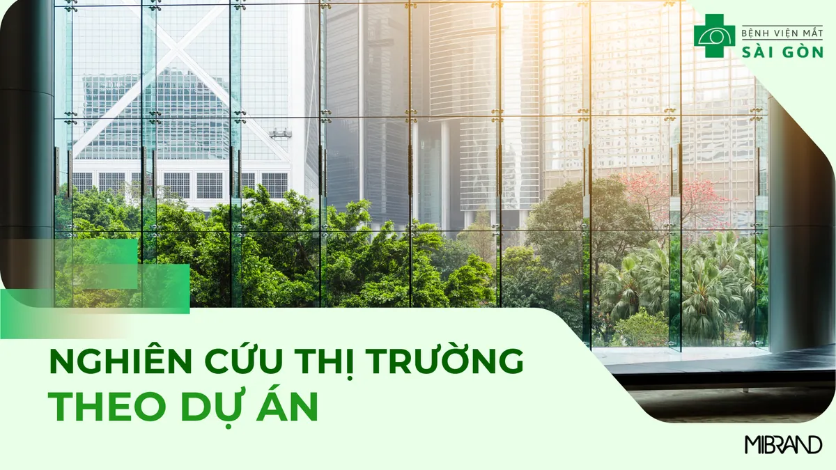 Dự án Nghiên cứu thị trường – BỆNH VIỆN MẮT SÀI GÒN